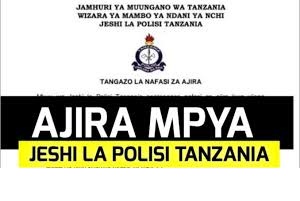 Nafasi za kazi Jeshi la Polisi na Utaratibuwa kutuma Maombi mwaka huu 2025
